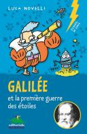 Galilée et la première guerre des étoiles di Luca Novelli edito da Editoriale Scienza