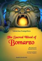 The sacred wood of Bomarzo. Ediz. a colori di Valentina Evangelista edito da Bardi Edizioni