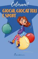 Giochi, giocattoli e sport di Daniela Valente edito da Coccole Books