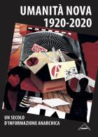 Umanità Nova 1920-2020. Un secolo d'informazione anarchica. Atti della Giornata di studi (Imola, 17 ottobre 2020) edito da Zero in Condotta