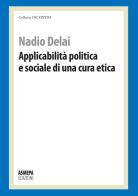 Applicabilità politica e sociale di una cura etica di Nadio Delai edito da ASMEPA Edizioni