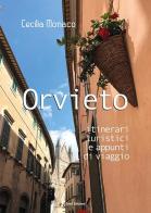 Orvieto. Itinerari turistici e appunti di viaggio di Cecilia Monaco edito da Susil Edizioni