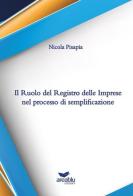 Il ruolo del Registro delle imprese nel processo di semplificazione di Nicola Pisapia edito da Area Blu Edizioni