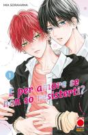 È per amore se non so resisterti? vol. 1 di Mia Sorahana edito da Panini Comics