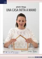 Una casa fatta a mano di @Tati's Things edito da Impremix Edizioni