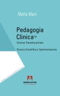 Pedagogia clinica di Marta Mani edito da Armando Editore