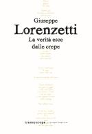 La verità esce dalle crepe di Giuseppe Lorenzetti edito da Transeuropa