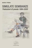 Simulate sembianze. Traduzioni di poesia 1994-2020 di Mario Fresa edito da La valle del tempo