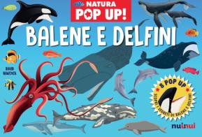 Balene e delfini. Natura pop up! Ediz. a colori di David Hawcock edito da Nuinui