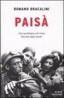 Paisà. Vita quotidiana nell'Italia liberata dagli alleati di Romano Bracalini edito da Mondadori
