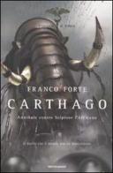 Carthago. Annibale contro Scipione l'Africano. Il romanzo di Roma di Franco Forte edito da Mondadori