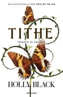 Tithe. Tributo di sangue di Holly Black edito da Mondadori