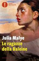 Le ragazze della Baleine di Julia Malye edito da Mondadori