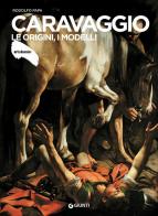 Caravaggio. Le origini, i modelli di Rodolfo Papa edito da Giunti Editore
