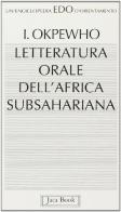 Letteratura orale dell'Africa subsahariana di Okpewho edito da Jaca Book