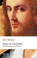 Gesù di Nazaret di Ida Magli edito da Rizzoli