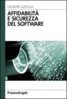 Affidabilità e sicurezza del software di Giuseppe Iazeolla edito da Franco Angeli