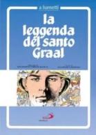 La leggenda del Santo Graal a fumetti edito da San Paolo Edizioni