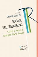 Pensare dall'abbandono. Scritti in onore di Giuseppe Maria Zanghí edito da Città Nuova
