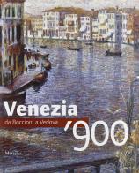 Venezia '900. Da Boccioni a Vedova edito da Marsilio