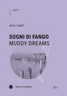 Sogni di fango-Muddy dreams. Ediz. bilingue edito da Anteferma Edizioni