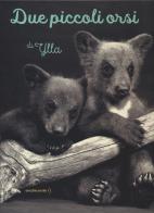 Due piccoli orsi di Ylla edito da Orecchio Acerbo