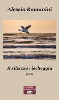 Il silenzio riecheggia di Alessio Romanini edito da VJ Edizioni
