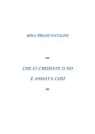 Che ci crediate o no è andata così di Rina Pirani Natalini edito da CTL (Livorno)