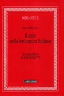 Il mito nella letteratura italiana vol.1 edito da Morcelliana