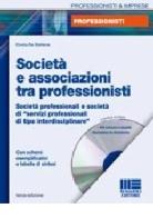 Società e associazioni tra professionisti. Con CD-ROM di Cinzia De Stefanis edito da Maggioli Editore