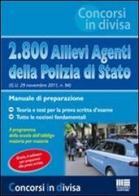 2.800 Allievi Agenti della Polizia di Stato (G.U. 29 novembre 2011, n. 94). Manuale di preparazione edito da Maggioli Editore