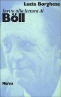 Invito alla lettura di Heinrich Böll di Lucia Borghese edito da Ugo Mursia Editore