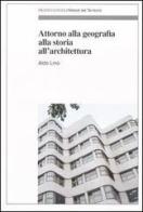 Attorno alla geografia, alla storia, all'architettura di Aldo Lino edito da Franco Angeli