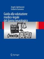 Guida alla valutazione medico-legale del danno neurologico di Angelo Sghirlanzoni, Umberto Genovese edito da Springer Verlag
