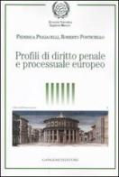 Profili di diritto penale e processuale europeo di Federica Pigliacelli, Roberto Ponticiello edito da Gangemi Editore