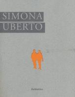 Simona Uberto. Ediz. italiana e inglese edito da Rubbettino