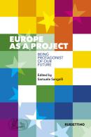 Europe as a project. Being protagonist of our future edito da Rubbettino