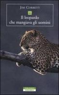 Il leopardo che mangiava gli uomini di Jim Corbett edito da Neri Pozza