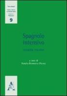Spagnolo intensivo. Versione italiana. Ediz. italiana e spagnola di Natalia Rodríguez Peláez edito da Aracne