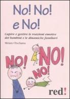 No! No! No! Come convivere con un figlio «faticoso» di Miriam Chachamu edito da Red Edizioni