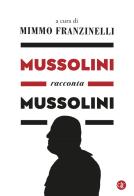 Mussolini racconta Mussolini edito da Laterza