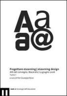 Progettare eLearning/eLearning design. Atti del Convegno (Macerata, 7-9 giugno 2006) edito da eum