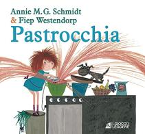Pastrocchia. Ediz. a colori di Annie M. G. Schmidt edito da Il Gioco di Leggere