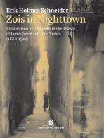 Zois in nighttown di Erik Holmes Schneider edito da Comunicarte