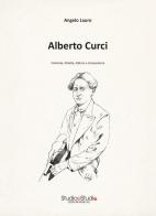 Alberto Curci. Violinista, didatta, editore e compositore di Angelo Lauro edito da StudioeStudio