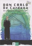 Don Carlo De Cardona. Un passato sempre vivo di Giorgio Furioso edito da Ecra