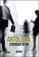 Antologia. Esperienze di vita di Orlindo Riccioni edito da Booksprint