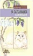 La gatta bianca e altre divagazioni di Graziella Costanzo edito da Neos Edizioni