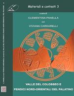 Materiali e contesti. Valle del Colosseo e pendici nord-orientali del Palatino vol.3 edito da Scienze e Lettere