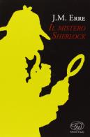 Il mistero Sherlock di J. M. Erre edito da Edizioni Clichy